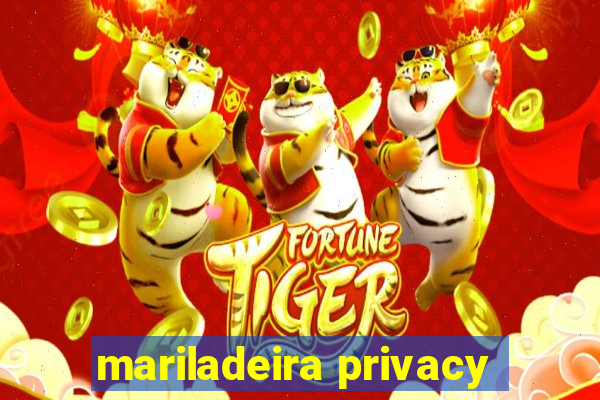 mariladeira privacy